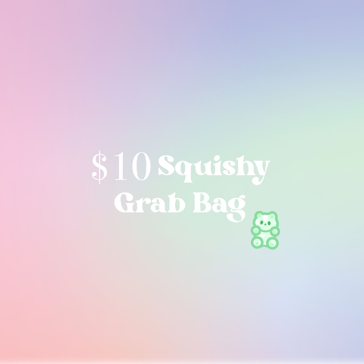 $10 Squishy Grab Bag